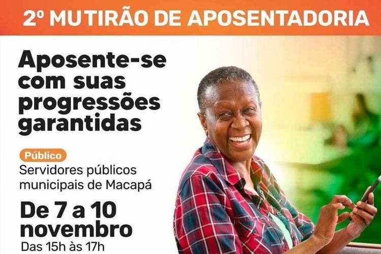 Prefeitura de Macapá realiza 2° Mutirão de Aposentadoria de 7 a 10 de novembro